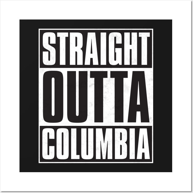 Straight Outta Columbia Wall Art by Woah_Jonny